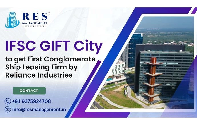 IFSC GIFT City to get First Conglomerate Ship Leasing Firm by Reliance Industries